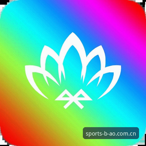 博澳体育使用教程：5步完成平台注册与App下载的高效指南